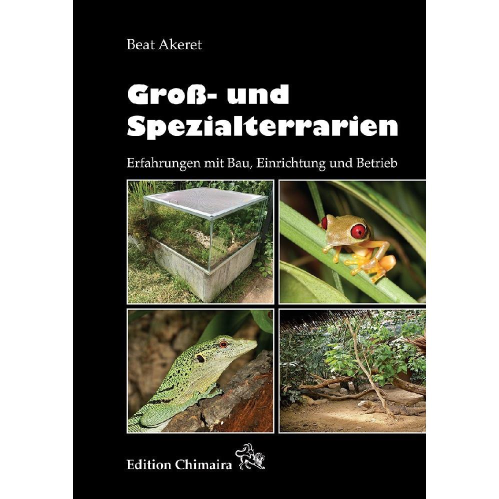 Chimaira Akeret:Gross- und Spezialterrarien - Erf, Terrariumeinrichtung
