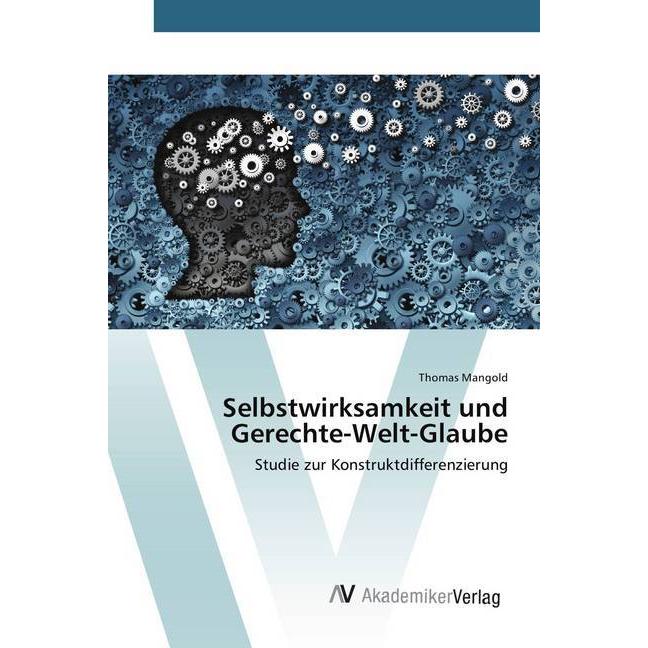 Selbstwirksamkeit und Gerechte-Welt-Glaube, Fachbücher von Thomas Mangold