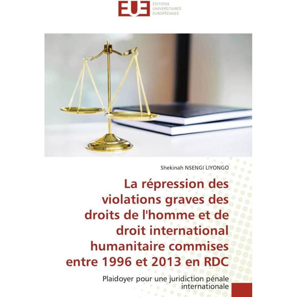La répression des violations graves des droits de l'homme et de droit international humanitaire comm, Fachbücher von She...
