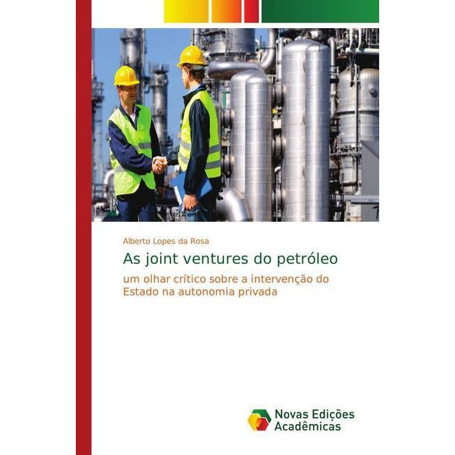 As joint ventures do petróleo, Fachbücher von Alberto Lopes da Rosa