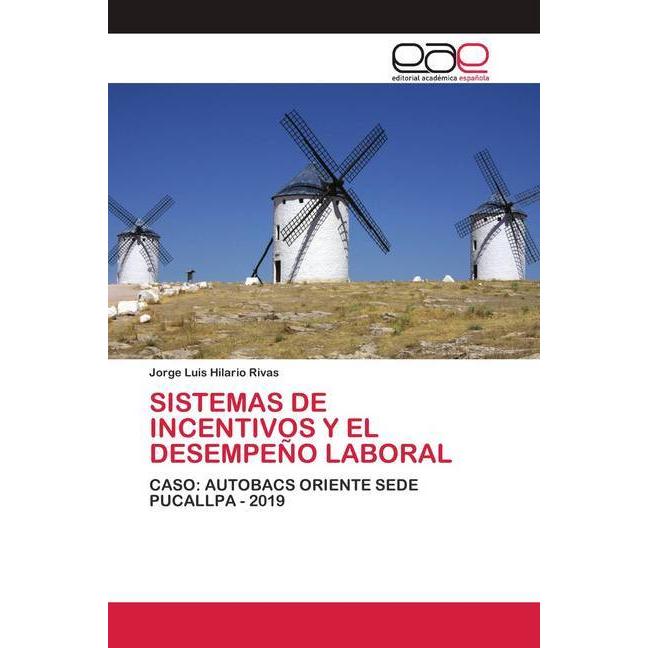 Sistemas De Incentivos Y El Desempeño Laboral, Fachbücher von Jorge Luis Hilario Rivas