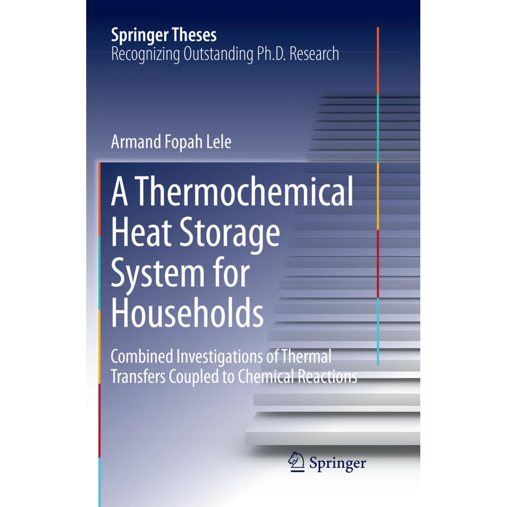 A Thermochemical Heat Storage System for Households, Fachbücher von Armand Fopah Lele