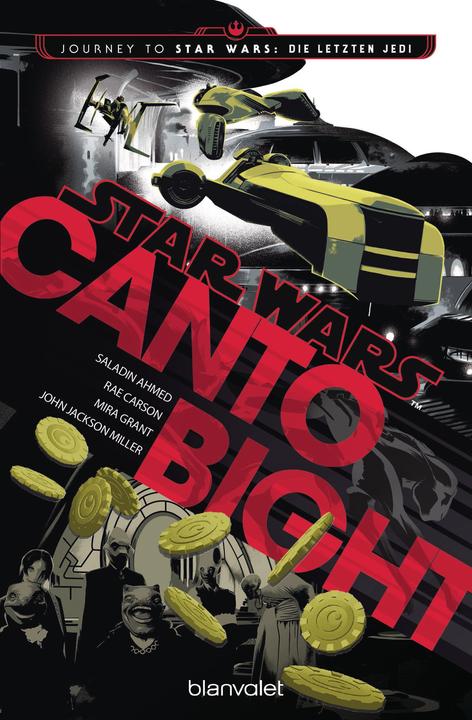 Produktbild Star Wars - Canto Bight (Deutsch, John Jackson Miller, Mira Jackson, Rae Carson, Saladin Ahmed, 2018)
