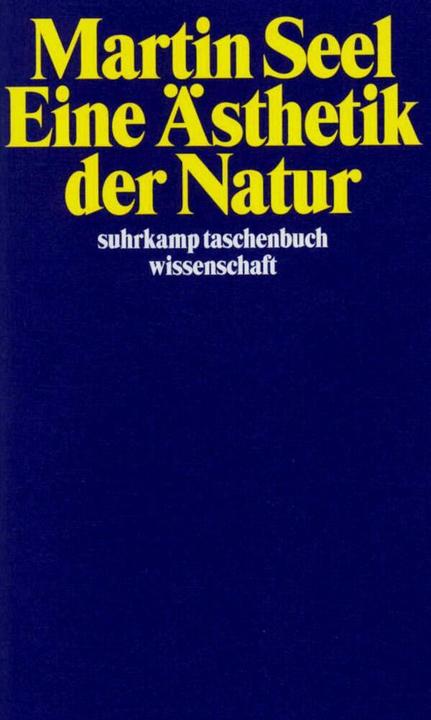 Produktbild Eine Ästhetik der Natur (Deutsch, Martin Seel, 1996)