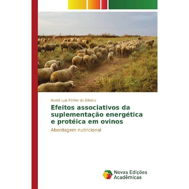 Efeitos associativos da suplementação energética e protéica em ovinos, Fachbücher von André Luís Finkler da Silveira