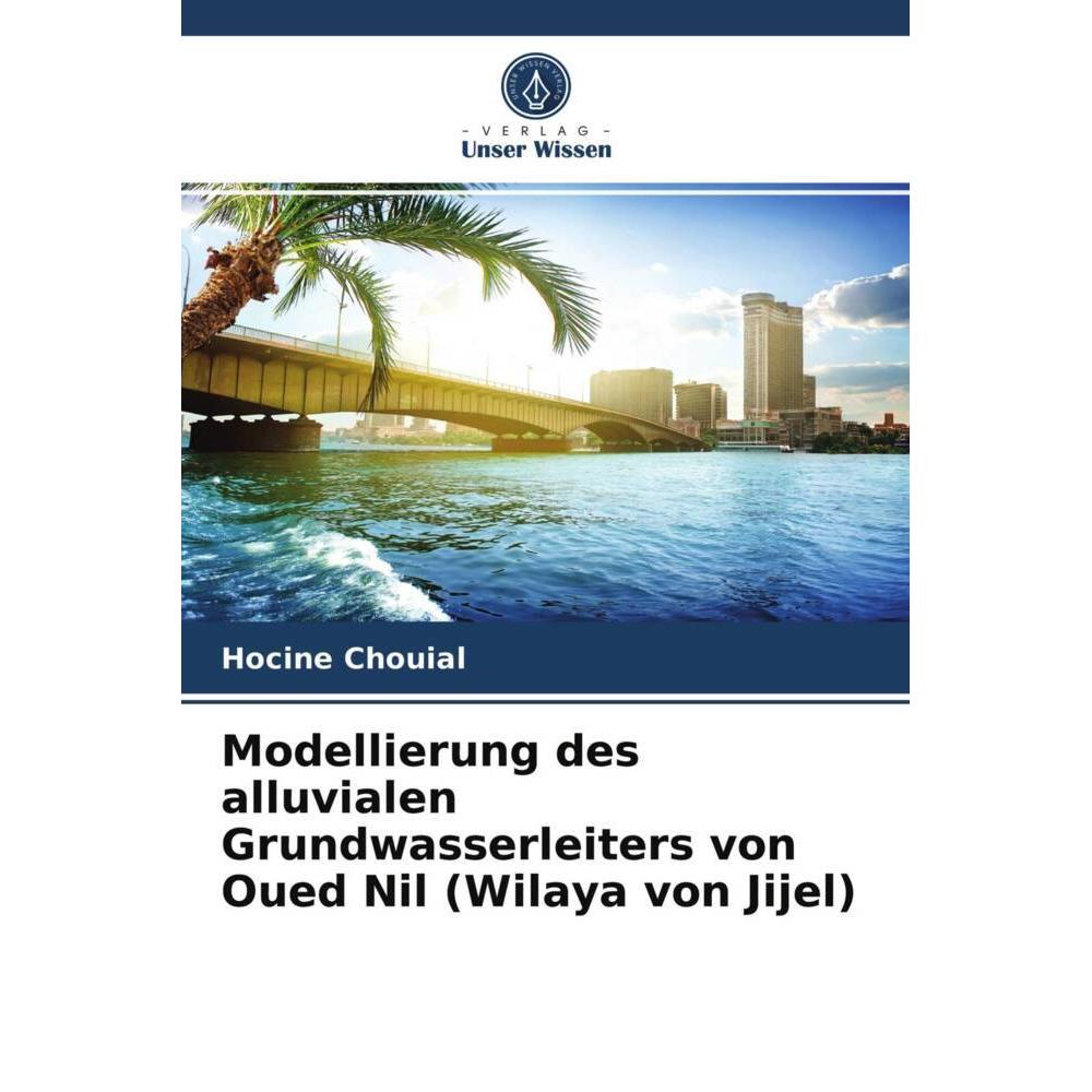 Modellierung des alluvialen Grundwasserleiters von Oued Nil (Wilaya von Jijel), Fachbücher von Hocine Chouial