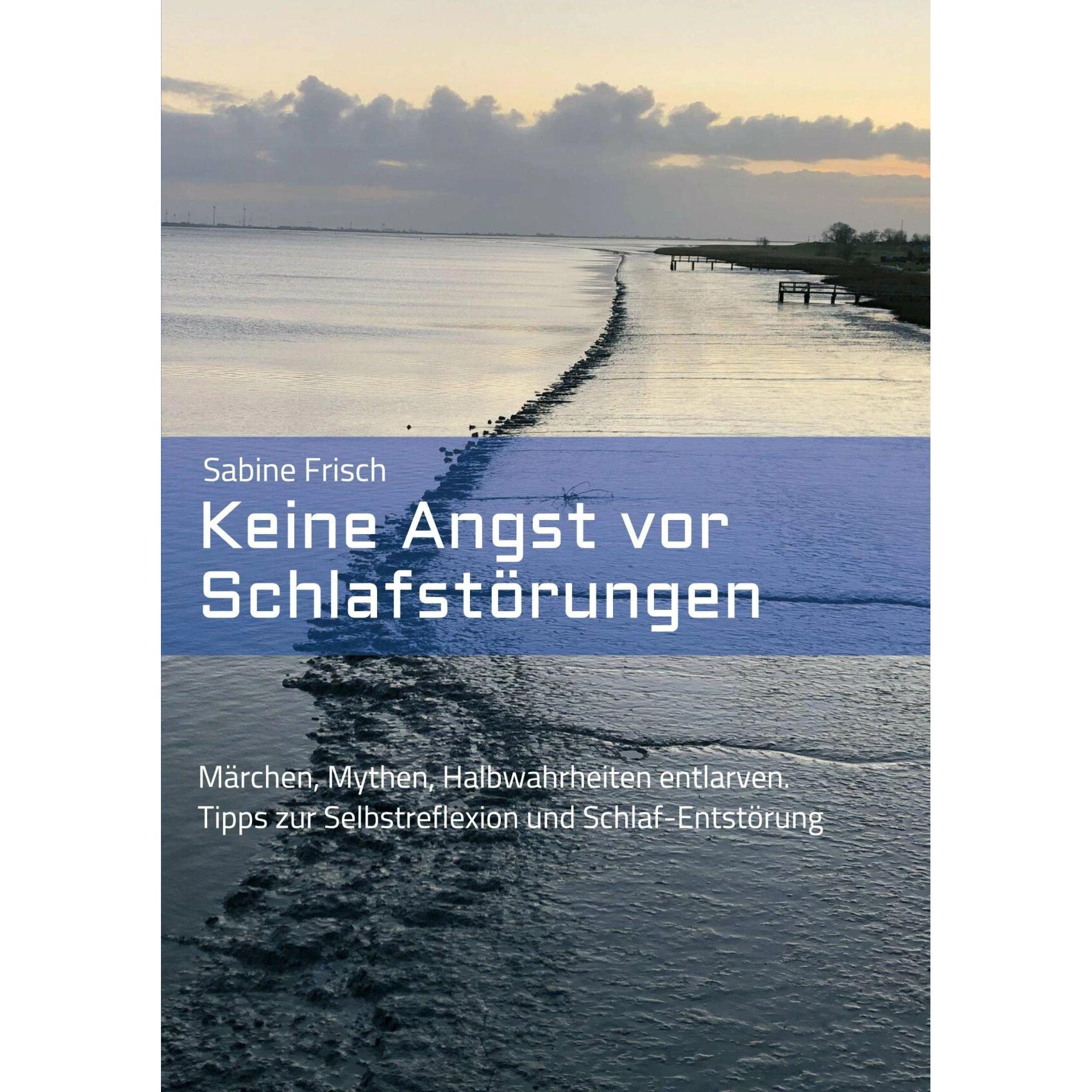 Keine Angst vor Schlafstörungen, Ratgeber von Sabine Frisch