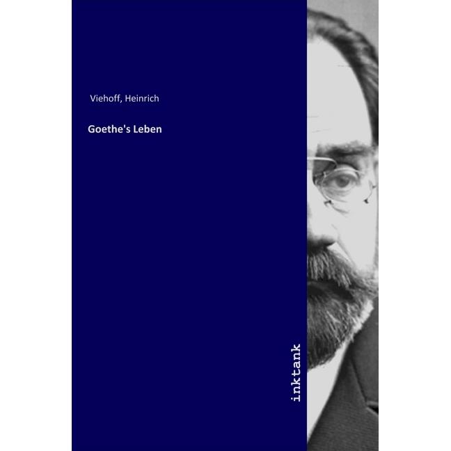 Goethe's Leben, Belletristik von Heinrich Viehoff