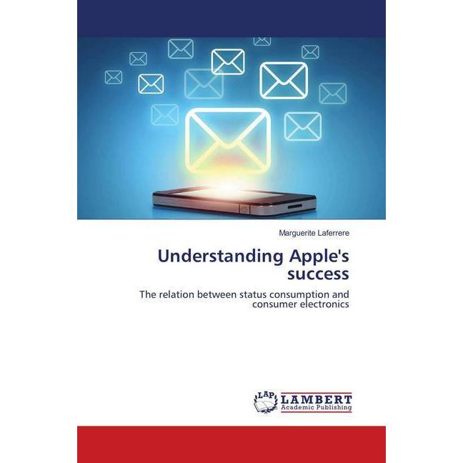 Understanding Apple's success, Fachbücher von Marguerite Laferrere