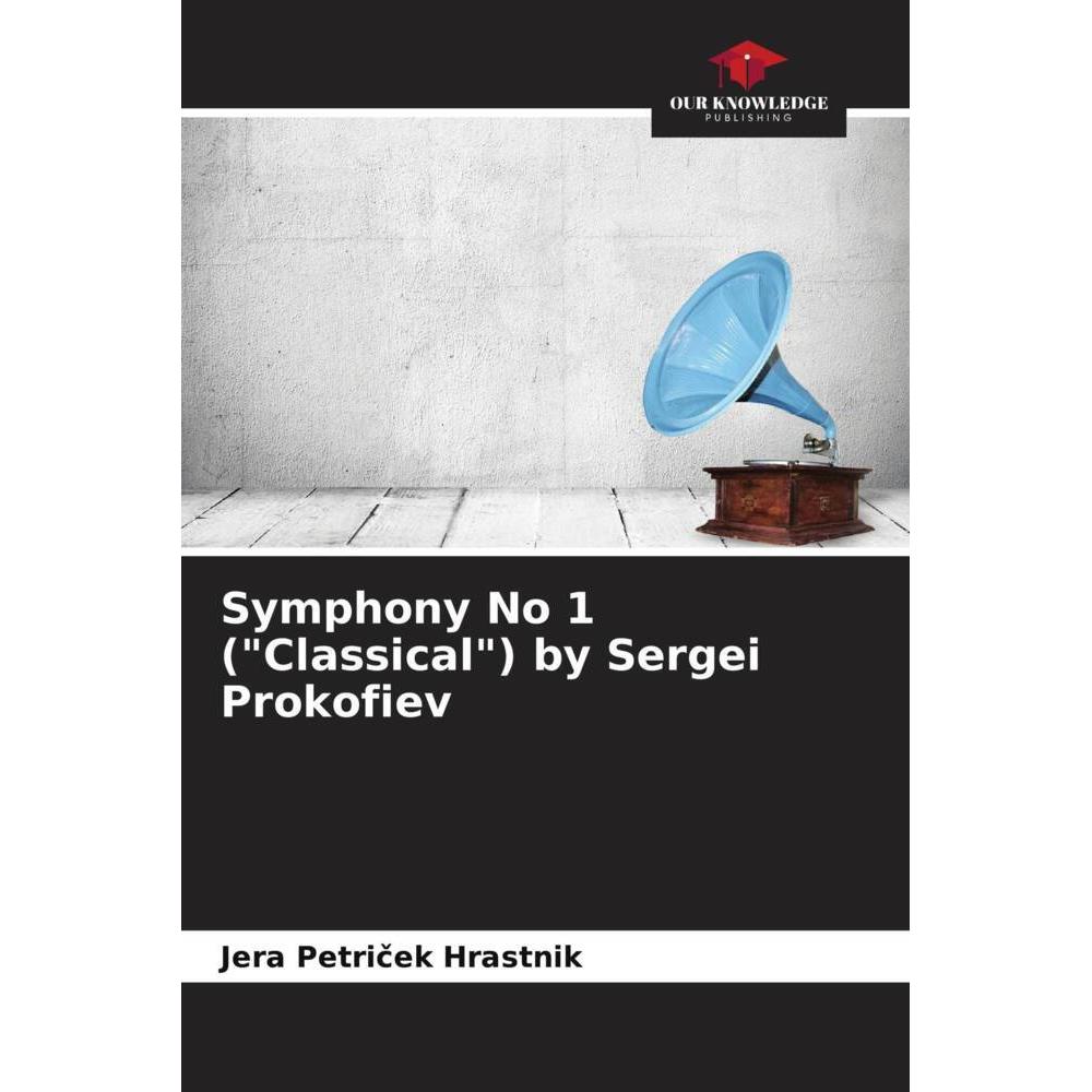 Symphony No 1 ('Classical') by Sergei Prokofiev, Fachbücher von Jera Petricek Hrastnik