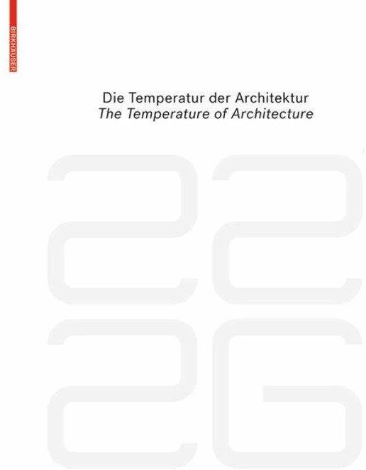 Produktbild be 2226 Die Temperatur der Architektur / The Temperature of Architecture (Deutsch, Florian Aicher, Dietmar Eberle, Eduard Hueber, 2015)