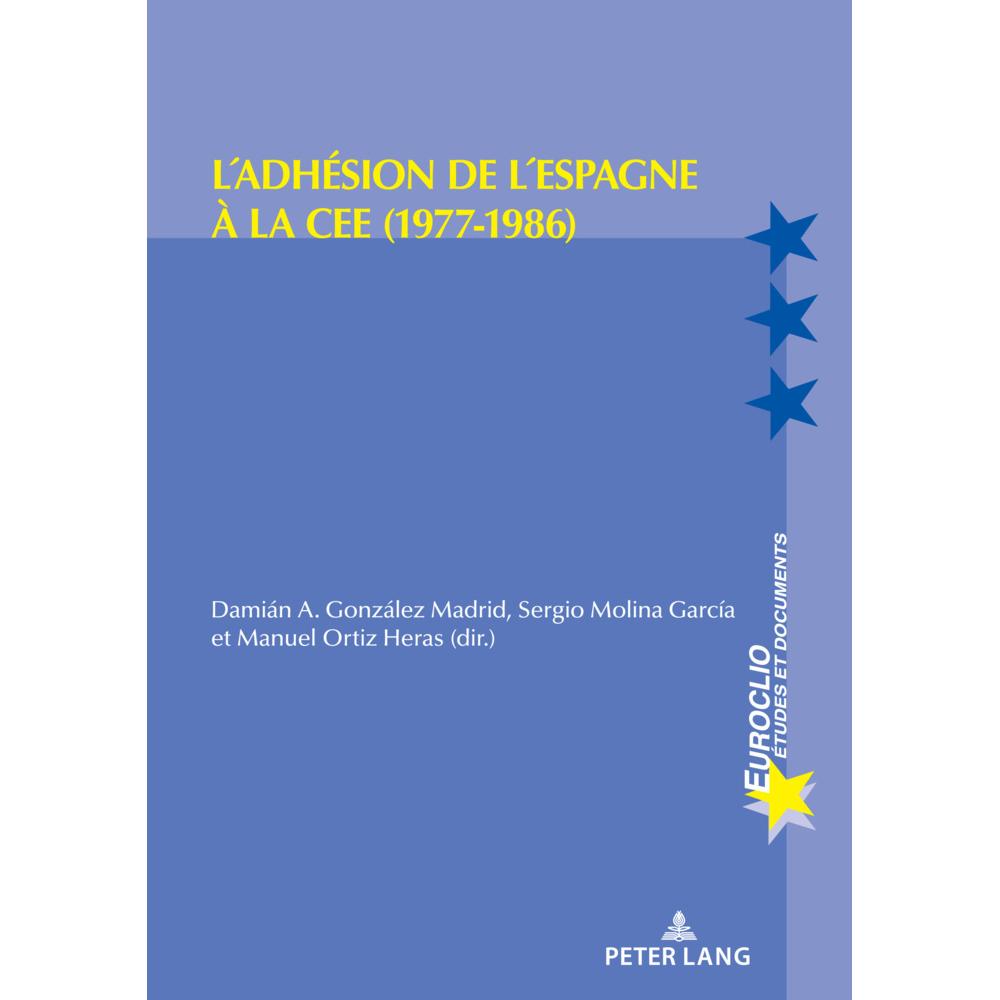 L'adhésion de l'Espagne à la CEE (1977-1986), Fachbücher von Sergio Molina Garcia, Damian A. González Madrid, Manuel Ort...