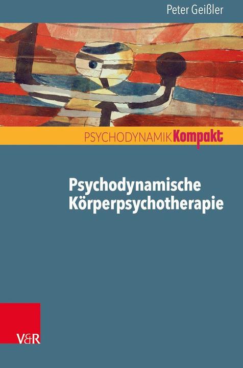 Produktbild Psychodynamische Körperpsychotherapie (Deutsch, Peter Geissler, 2017)