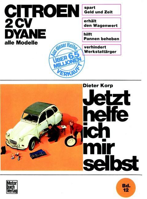 Citroen 2 CV, Dyane (alle Modelle). Jetzt helfe ich mir selbst (Duits, Dieter Traub Korp, 1972)