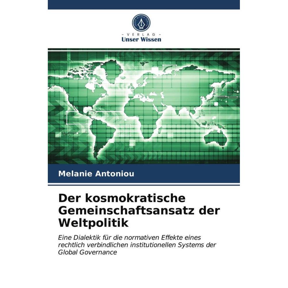 Der kosmokratische Gemeinschaftsansatz der Weltpolitik, Fachbücher von Melanie Antoniou