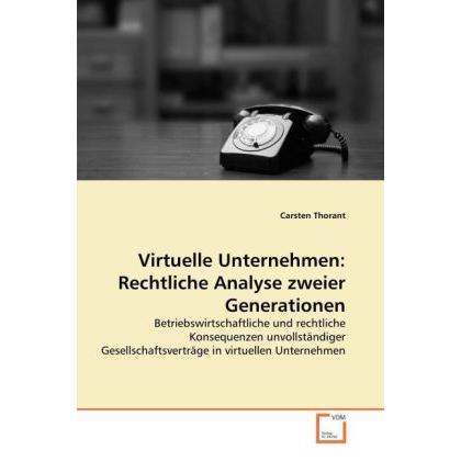 Virtuelle Unternehmen: Rechtliche Analyse zweier Generationen, Fachbücher