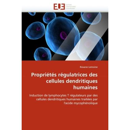 Propriétés régulatrices des cellules dendritiques humaines, Fachbücher von Roxane Lemoine