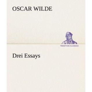 Drei Essays, Belletristik von Oscar Wilde