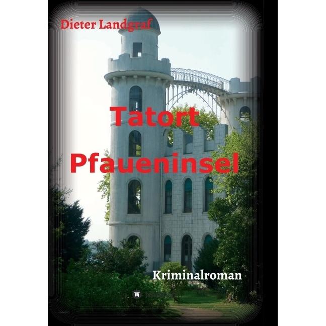 Tatort Pfaueninsel, Belletristik von Dieter Landgraf