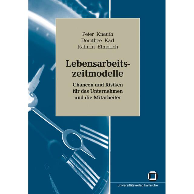 Lebensarbeitszeitmodelle : Chancen und Risiken für das Unternehmen und die Mitarbeiter, Fachbücher von Kathrin Elmerich,...