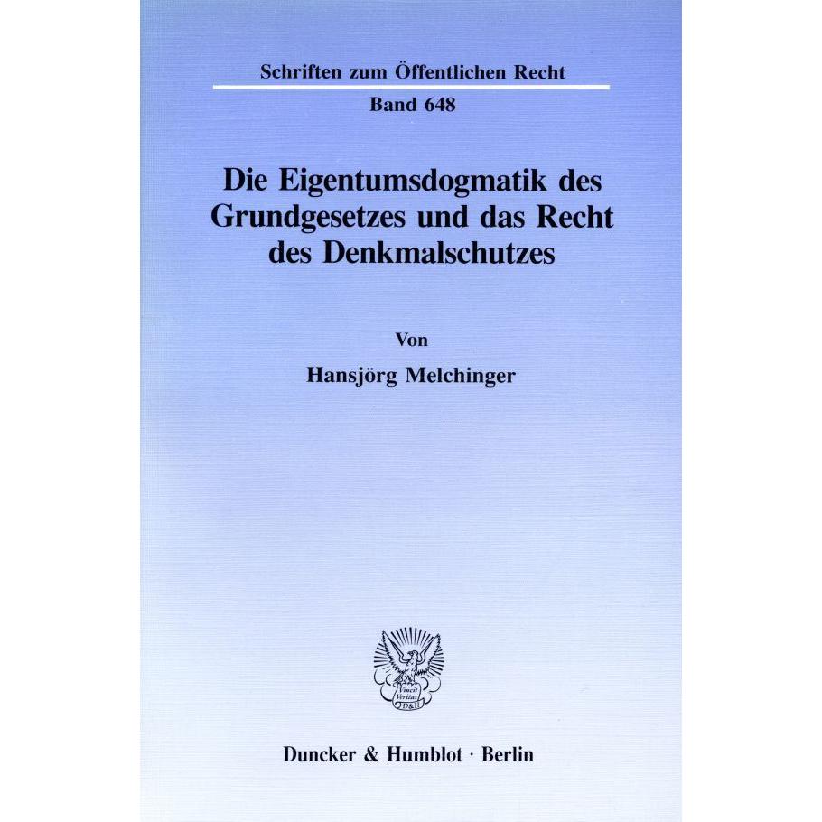 Die Eigentumsdogmatik des Grundgesetzes und das Recht des Denkmalschutzes., Fachbücher