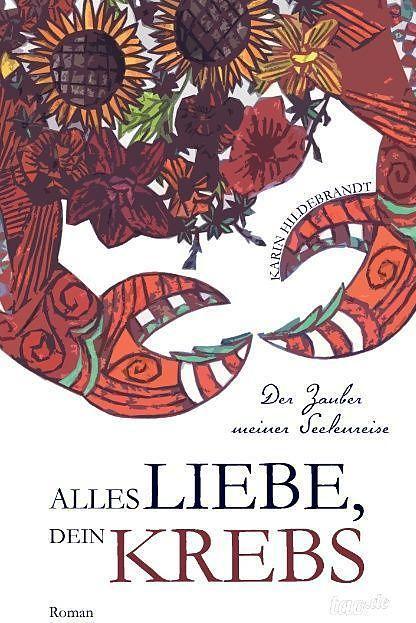 Produktbild Alles Liebe, dein Krebs (Deutsch, Karin Hildebrandt, 2016)
