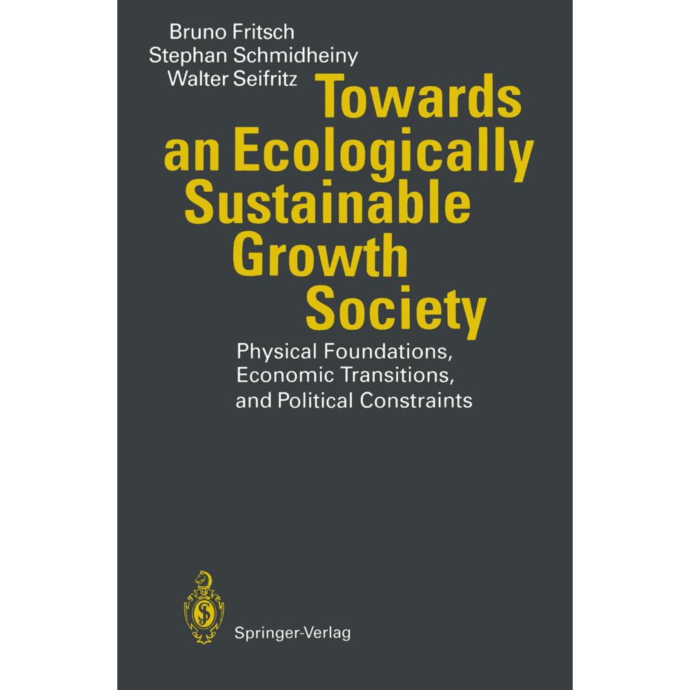 Thumbnail - Towards an Ecologically Sustainable Growth Society, Fachbücher von Stephan Schmidheiny, Walter Seifritz, Bruno Fritsch