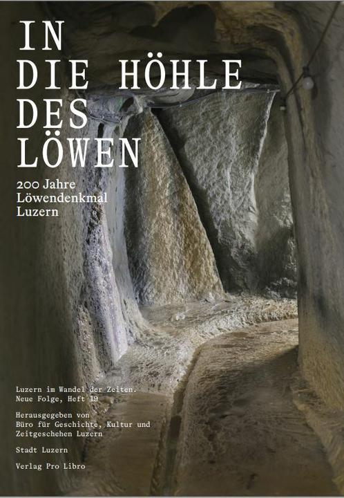 Produktbild In die Höhle des Löwen (Deutsch, Kultur und Zeitgeschehen GmbH, Kultur und Zeitgeschehen GmbH Büro für Geschichte, Luzern Büro für Geschichte, Stadtarchiv Luzern, 2021)