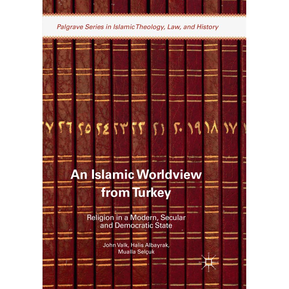 An Islamic Worldview from Turkey, Sachbücher von Halis Albayrak, Mualla Selçuk, John Valk