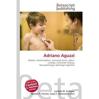 Adriano Aguzzi, Fachbücher von Lambert M. Surhone, Mariam T. Tennoe, Susan F. Henssonow