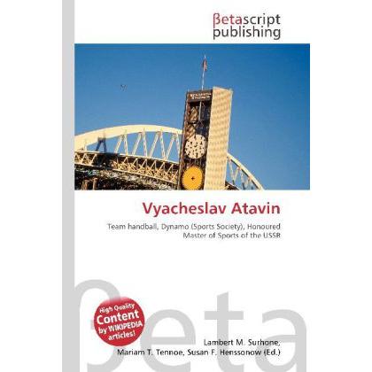 Vyacheslav Atavin, Ratgeber von Lambert M. Surhone, Mariam T. Tennoe, Susan F. Henssonow