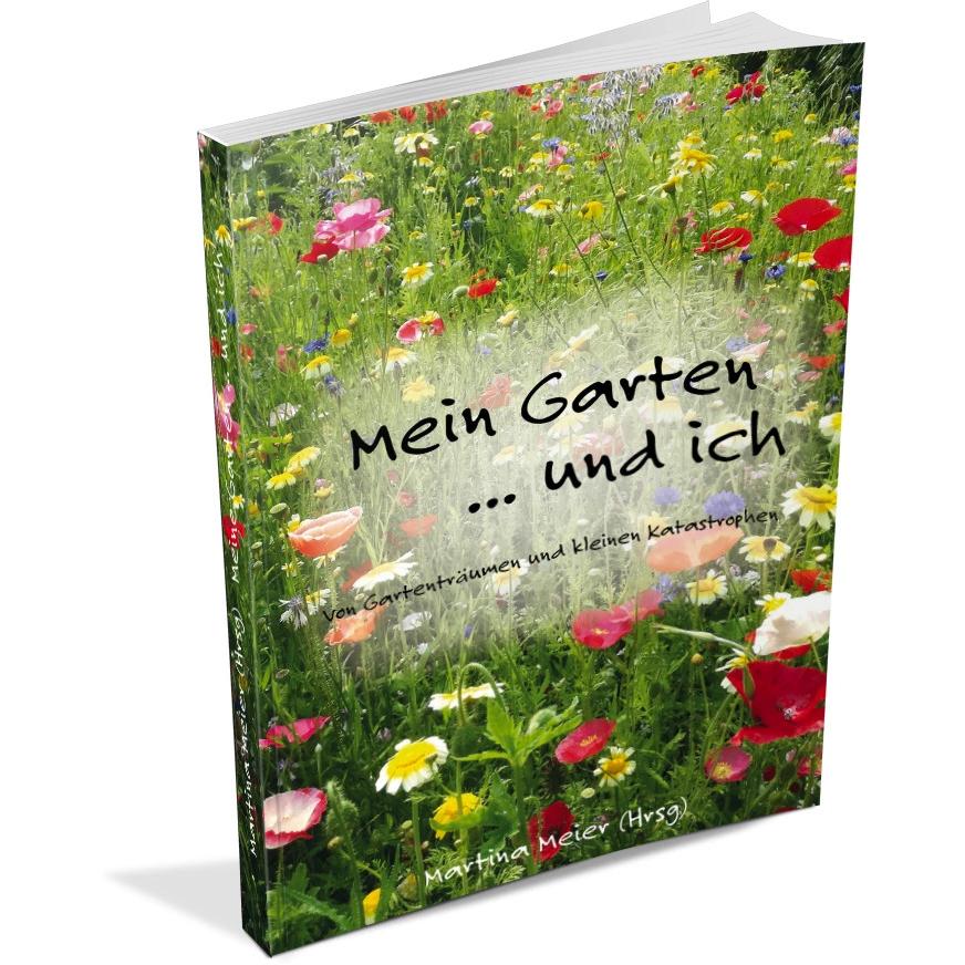 Thumbnail - Mein Garten... und ich, Belletristik von Martina Meier