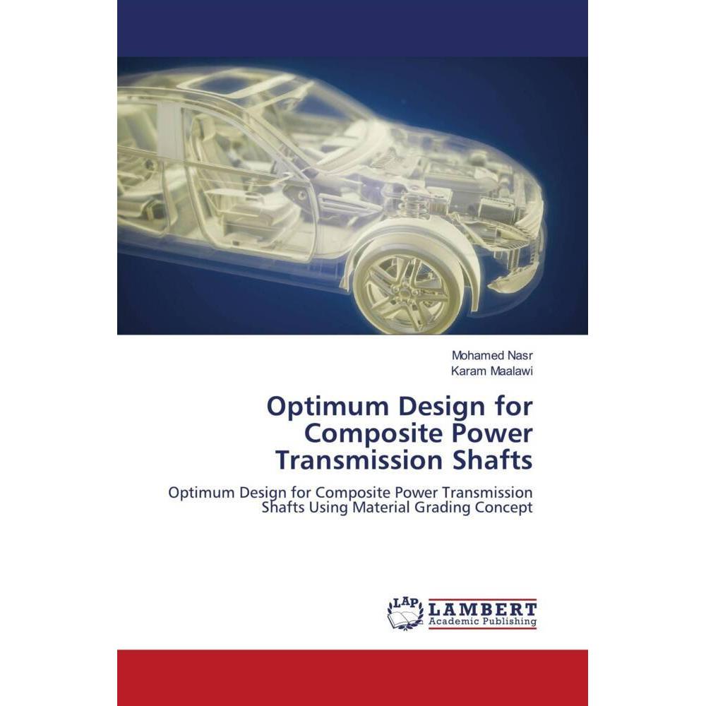 Optimum Design for Composite Power Transmission Shafts, Fachbücher von Mohamed Nasr, Karam Maalawi