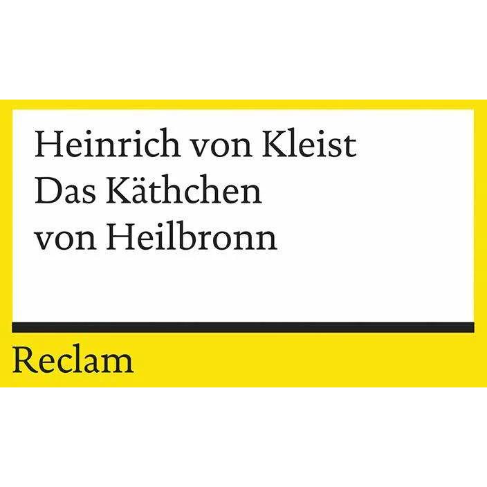 Das Käthchen von Heilbronn oder die Feuerprobe, Belletristik von Heinrich von Kleist