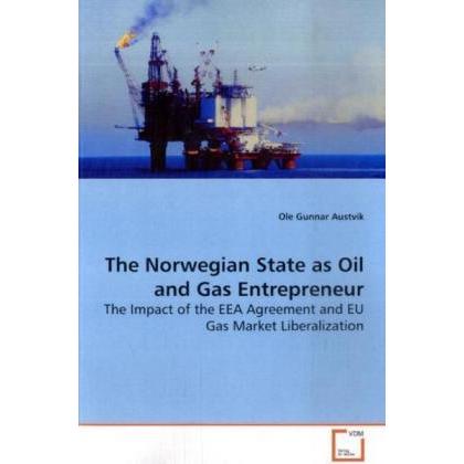 The Norwegian State as Oil and Gas Entrepreneur, Fachbücher von Ole Gunnar Austvik