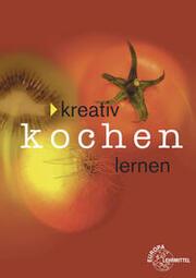 Produktbild Kreativ Kochen lernen - broschierte Ausgabe (Deutsch, 2017)