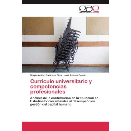 Currículo universitario y competencias profesionales, Fachbücher von Sergio Anibal Quiñones Silva, José Andrés Conde
