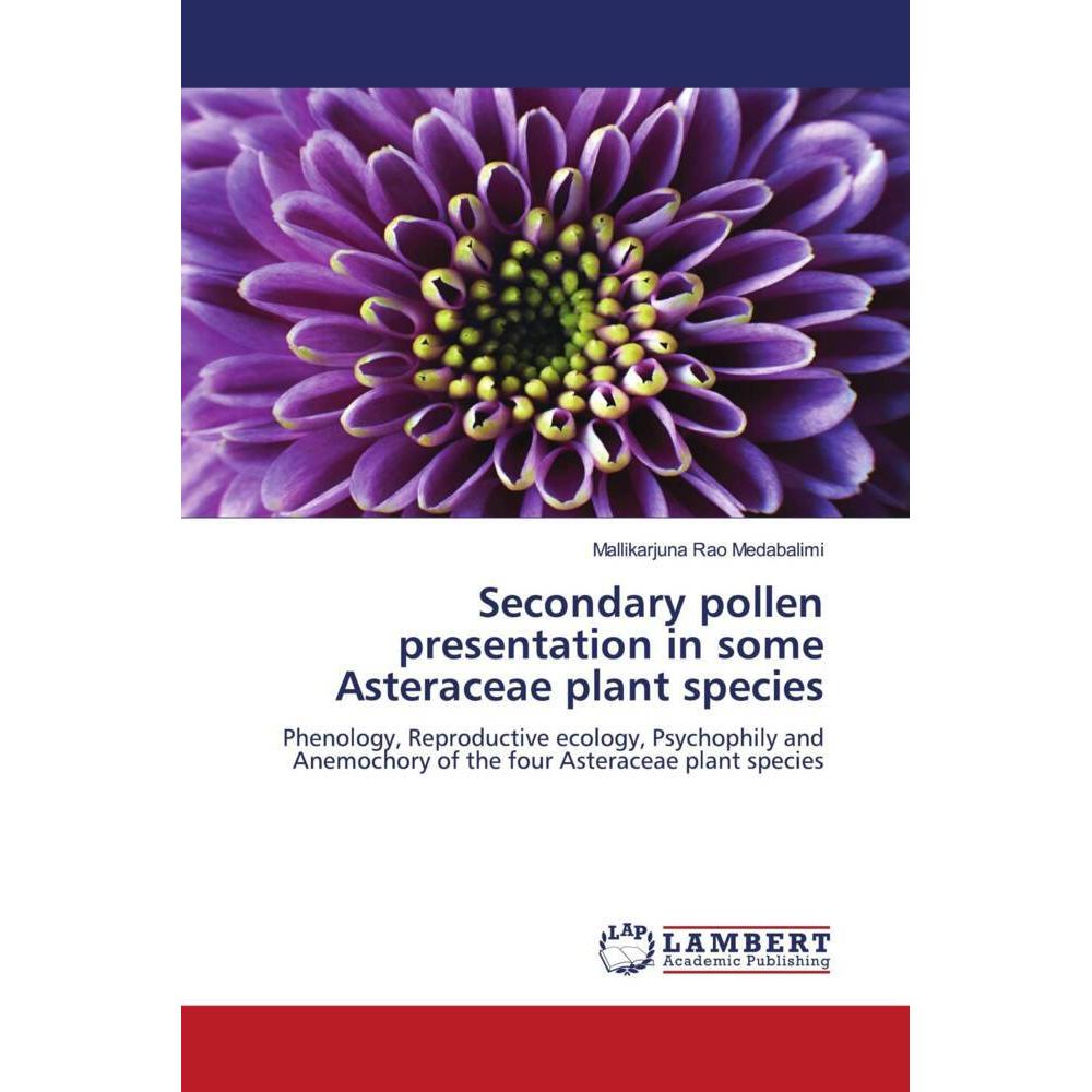 Secondary pollen presentation in some Asteraceae plant species, Fachbücher von Mallikarjuna Rao Medabalimi