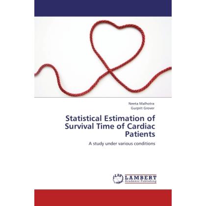 Statistical Estimation of Survival Time of Cardiac Patients, Fachbücher von Gurprit Grover, Neeta Malhotra