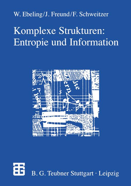 Produktbild Komplexe Strukturen: Entropie und Information (Deutsch, Frank Schweitzer, Jan Freund, 2012)