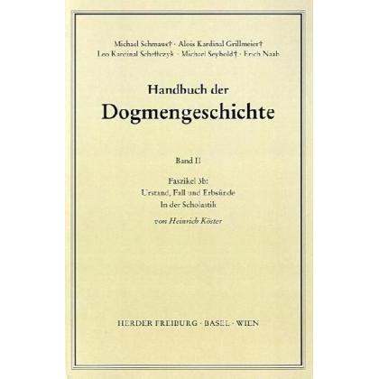 Fortsetzungswerk. Handbuch der Dogmengeschichte.: Urstand, Fall und Erbsünde, Fachbücher von Heinrich Köster
