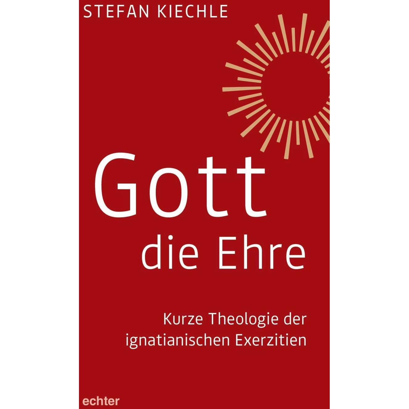 Gott die Ehre, Fachbücher von Stefan Kiechle