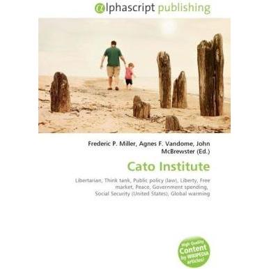 Cato Institute, Fachbücher von Frederic P. Miller, John McBrewster, Agnes F. Vandome