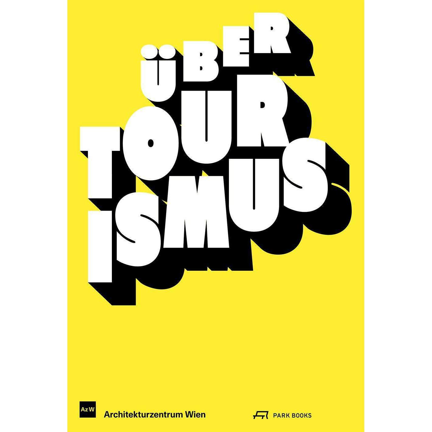 Über Tourismus, Fachbücher von Angelika Fitz, Katharina Ritter, Architekturzentrum Wien Az W, Karoline Mayer