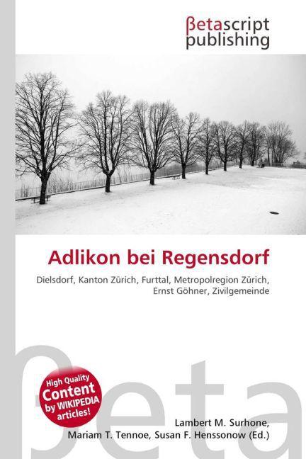 Produktbild Adlikon bei Regensdorf (Deutsch, Lambert M. Surhone, Mariam T. Tennoe, Susan F. Henssonow, 2010)