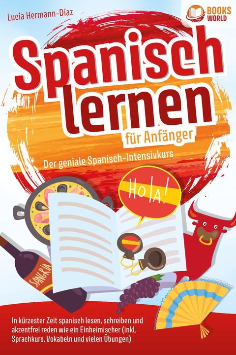 Image du produit Elektrobock Spanisch lernen für Anfänger - Der geniale Spanisch-Intensivkurs: In kürzester Zeit spanisch le (Allemand, Lucia Herrmann-Diaz, 2023)