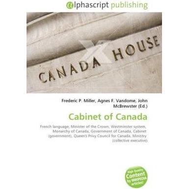 Cabinet of Canada, Fachbücher von Agnes F. Vandome, Frederic P. Miller, John McBrewster