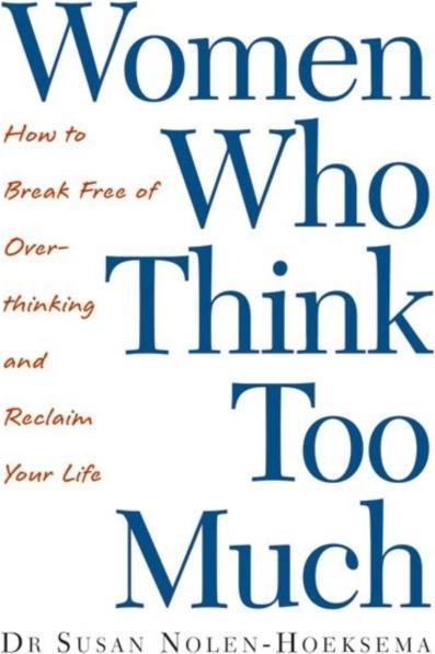 Produktbild Women Who Think Too Much (Englisch, Susan Nolen-Hoeksema, 2004)