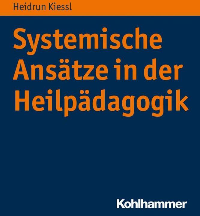 Produktbild Systemische Ansätze in der Heilpädagogik (Deutsch, Heidrun Kiessl, 2019)