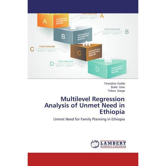 Multilevel Regression Analysis of Unmet Need in Ethiopia, Fachbücher von Tefera Darge, Tewodros Gulilat, Butte Gotu